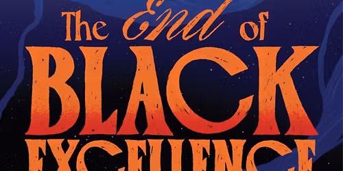 Black By Popular Demand: A Black Excellence Revue