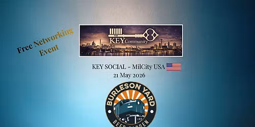 KEY Social MilCity Chapter - Burleson Yard  05.21.26 - 630pm-9pm CST