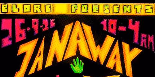 BLORG presents : JANAWAY