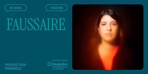 Faussaire - Parabole | Montr\u00e9al, Th\u00e9\u00e2tre Outremont