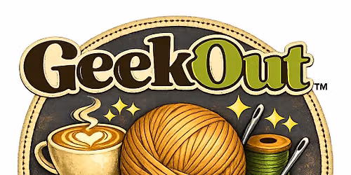 GeekOut Sip & Stitch