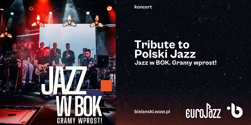 Jazz w BOK. Gramy wprost! Koncert \u201eTribute to Polski Jazz\u201d