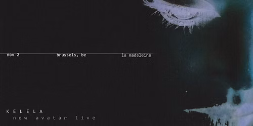 Kelela \u2022 new avatar live \u2022 La Madeleine Brussels
