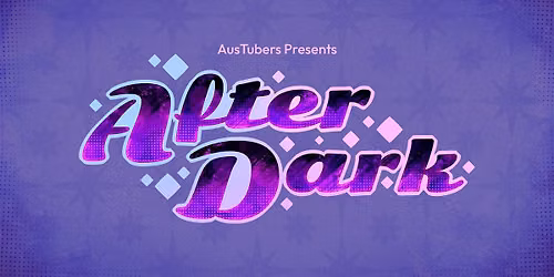 [VIC] AusTubers ANIMAGA Pre-Party: After Dark 2026