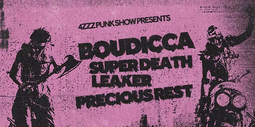 Boudicca, Super Death, Leaker & Precious Rest at PFR