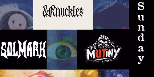 Solmark, &Knuckles, & The Mutiny