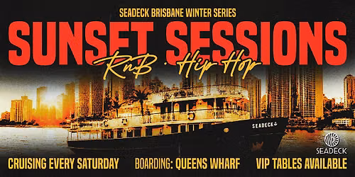 SEADECK BRISBANE presents SUNSET RNB SESSIONS | SAT 4th July