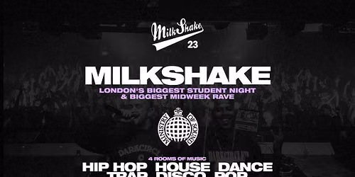Milkshake, Ministry of Sound | London's Biggest Student Night \ud83d\udd25 June 9th 2026 \ud83c\udf0d 