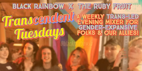 TRANScendent Tuesdays: A *WEEKLY* Trans-Led Gender-Expansive Evening Mixer!