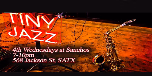 Tiny Jazz - 4th Wed of the Month at Sanchos Cantina y Cocina