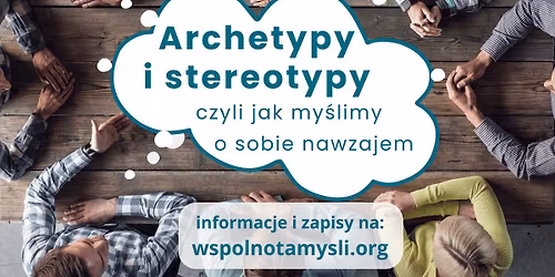 Archetypy i stereotypy - rozmowy m\u0119\u017cczyzn i kobiet We Wsp\u00f3lnym Kr\u0119gu