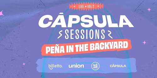 CAPSULA SESSIONS - Pe\u00f1a in the Backyard X 48TIMER Festival