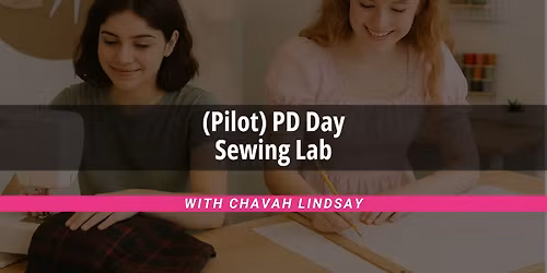 Pilot PD Sewing Lab for Teens