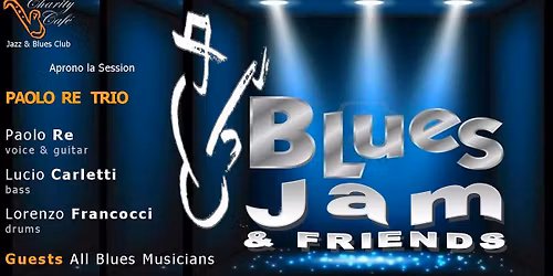 BLUES JAM & FRIENDS | PAOLO RE TRIO