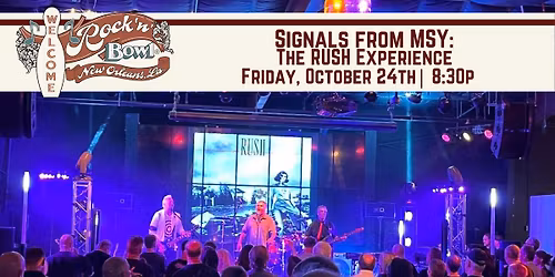 Signals from MSY: The Rush Experience | Rock'n'Bowl\u00ae New Orleans