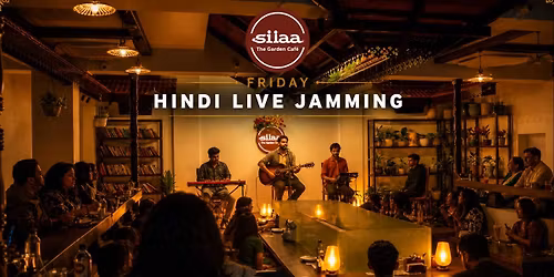 Silaa Friday Hindi Jamming Hyderabad