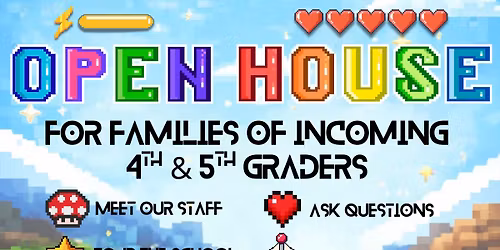 Open House for Incoming 4th & 5th Graders