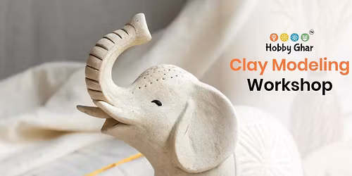 Clay Modeling Workshop
