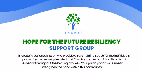 "Hope For The Future Resiliency" Support Group in person and on Zoom \u2013 Free!