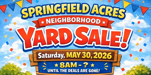 Springfield Acres Neighborhood Yard Sale