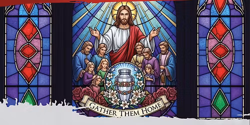 A Final Act of Love: Gather Them Home