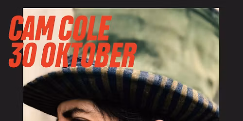 Cam Cole | support: Blue Rose Down (UTS\u00c5LT!) | Nalen, Stockholm