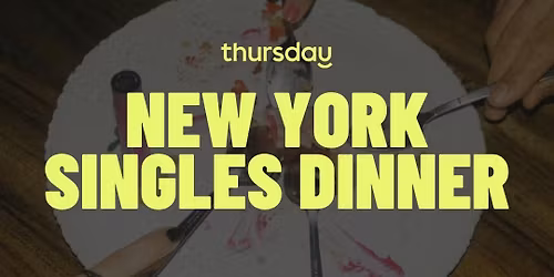 Thursday | Bananas Singles Dinner (30-40) | NYC