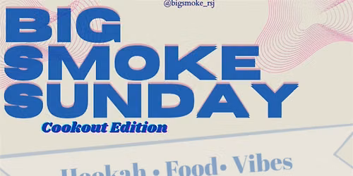 BIG SMOKE SUNDAY: \u201cTHE COOKOUT\u201d