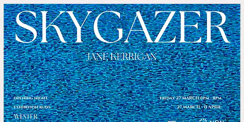 SKYGAZER OPENING NIGHT - JANE KERRIGAN