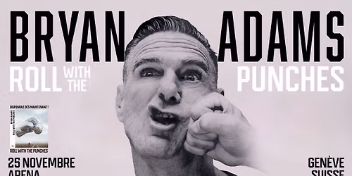 Bryan Adams \u2022 25 novembre 2026 \u2022 Arena, Gen\u00e8ve