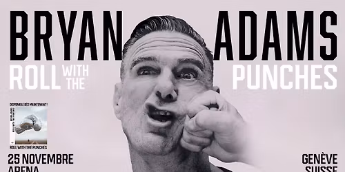 Bryan Adams \u2022 25 novembre 2026 \u2022 Arena, Gen\u00e8ve