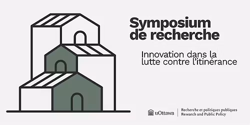 Symposium de recherche : Innovation dans la lutte contre l'itin\u00e9rance