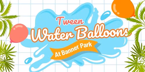 Tween Water Balloons