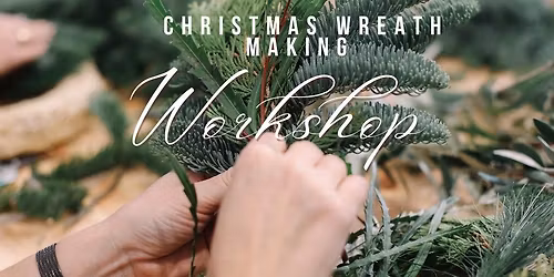 Holiday Wreath Making Workshop