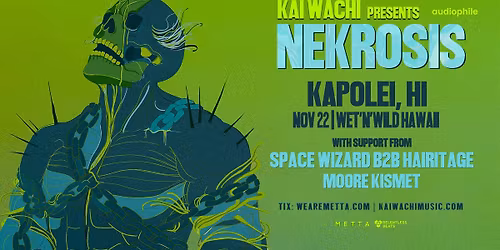 Kai Wachi presents NEKROSIS at Wet N Wild