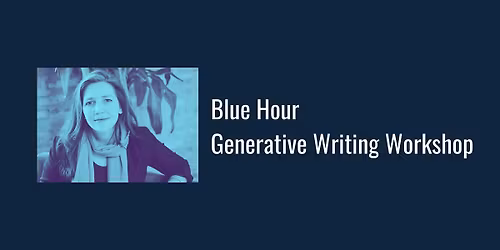 Chicago Poetry Center's Blue Hour Generative Workshop