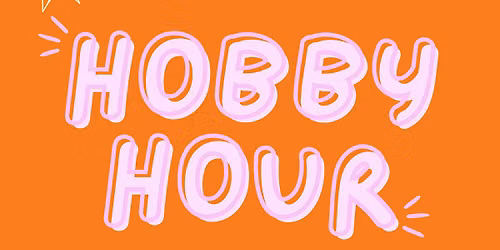 Hobby Hour at SheWorks