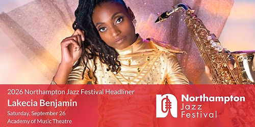 Lakecia Benjamin \u2013 We Dream [2026 Northampton Jazz Festival Headliner]