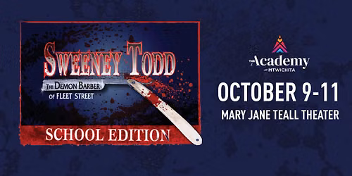 Sweeney Todd School Edition - Presented by The Academy at MTWichita
