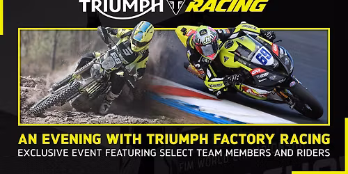 AN EVENING WITH TRIUMPH FACTORY RACING
