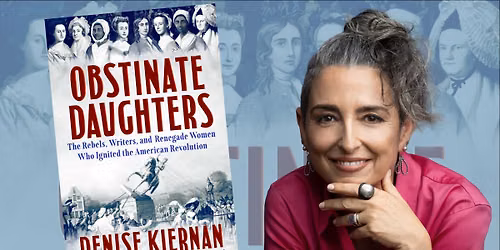 Obstinate Daughters with author Denise Kiernan
