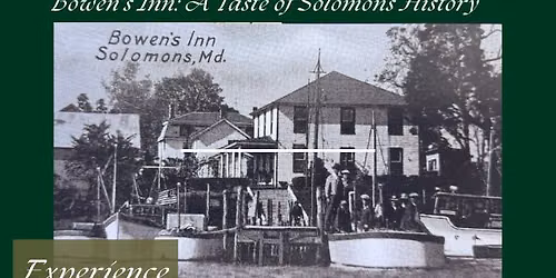 Bowen\u2019s Inn: A Taste of Solomons History