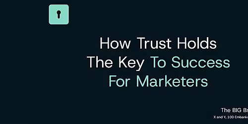 The BIG Breakfast - How Trust Holds The Key To Success For Marketers
