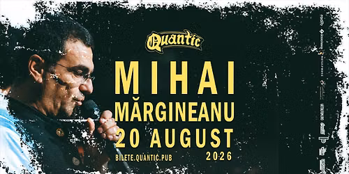 MIHAI MARGINEANU si BANDA \u2013 caldura MARE  | @ Quantic 20.08.2026