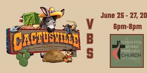 Cactusville VBS - Forest Hills United Methodist Church