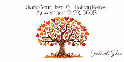 Holiday Retreat 2025 - Stamp Your Heart Out