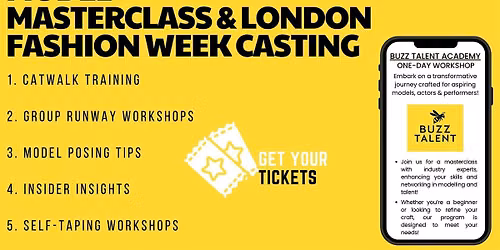 BUZZ TALENT ACADEMY MODEL  MASTERCLASS & LONDON FASHION WEEK CASTING
