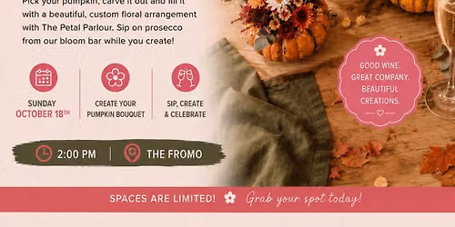 SOLD OUT Pumpkins, Petals + Prosecco