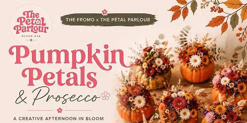 Pumpkins, Petals + Prosecco
