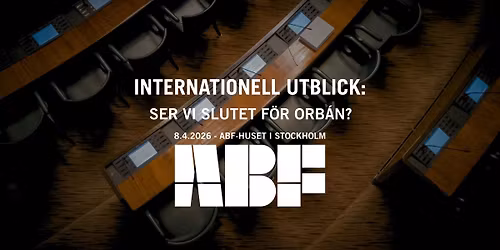 Internationell Utblick: Ser vi slutet f\u00f6r Orb\u00e1n?